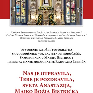 Otvorenje izložbe i predstavljanje monografije "Nas je otpravila, Tebe je pozdravila, sveta Anastazija, Majko Božja Bistrička" u Mariji Bistrici
